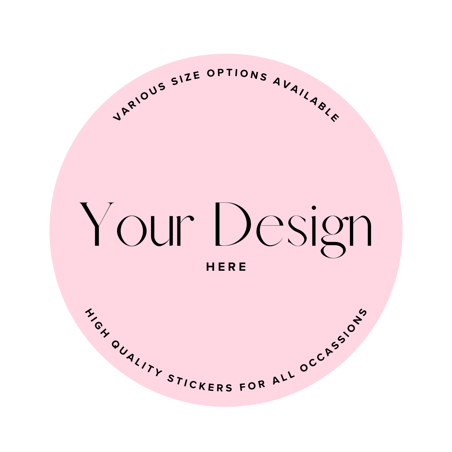 Custom round stickers available in 3cm, 4cm, 5cm and 6cm sizes
